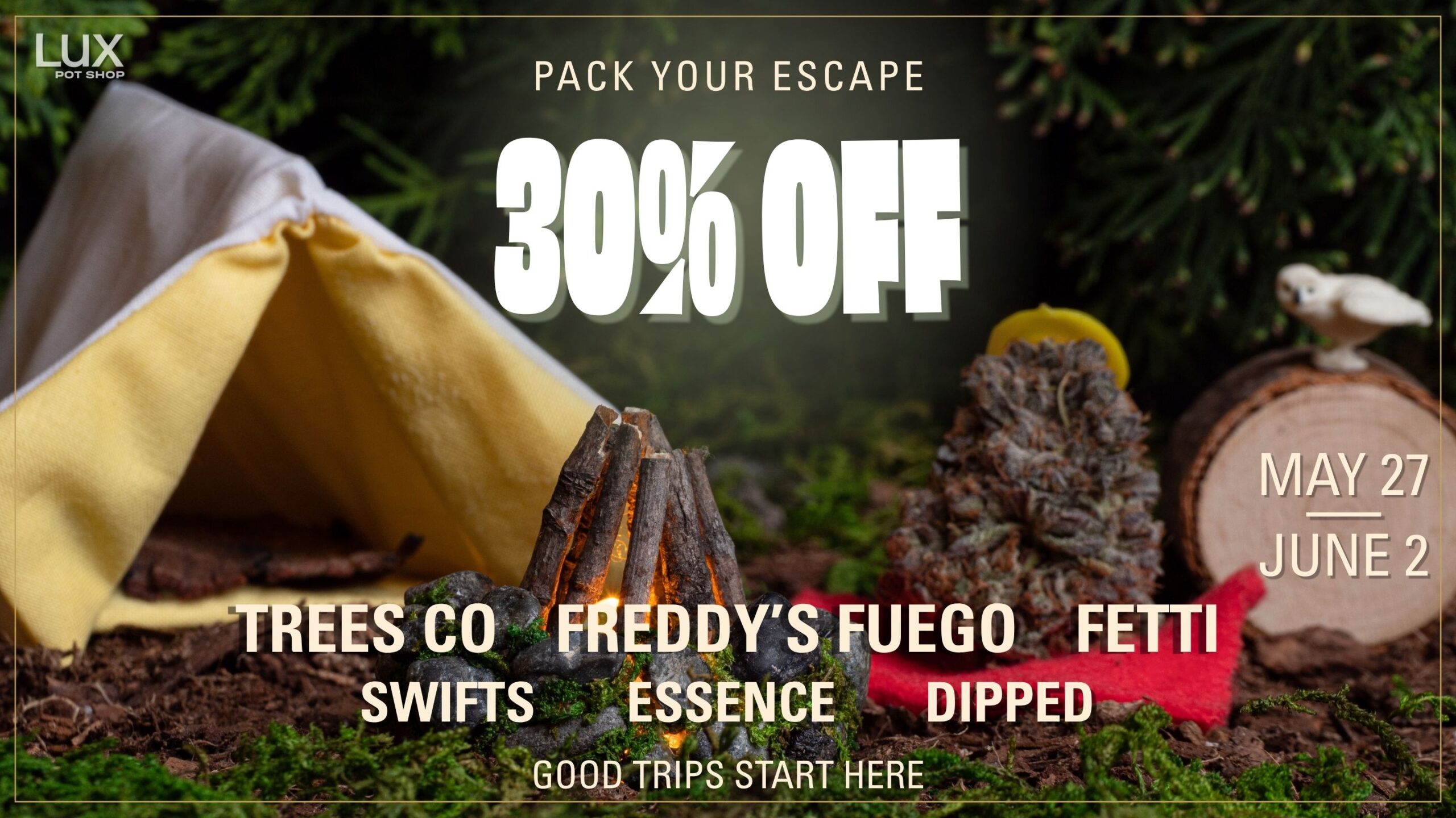Cannabis Sale at Lux Pot Shop Seattle. 30% off Trees Co, Freddy's Fuego, Fetti, Swifts, Essence, and Dipped. In stores and online 5.27 - 6.2