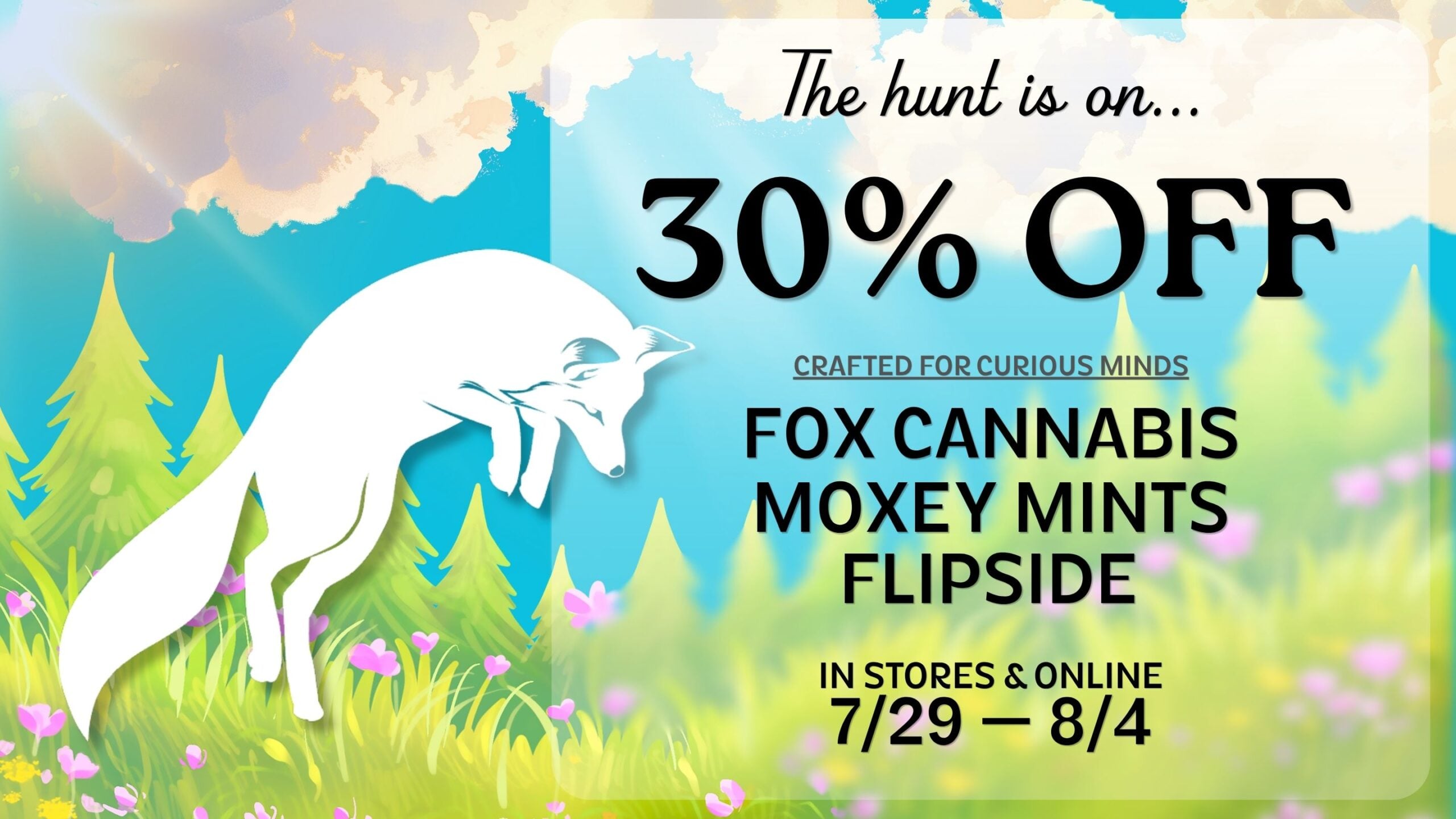 Cannabis sale at Lux Pot Shop Seattle. This week only take 30% off Moxey Mints, Flipside, and Fox Cannabis. July 29th - August 4th, 2026.