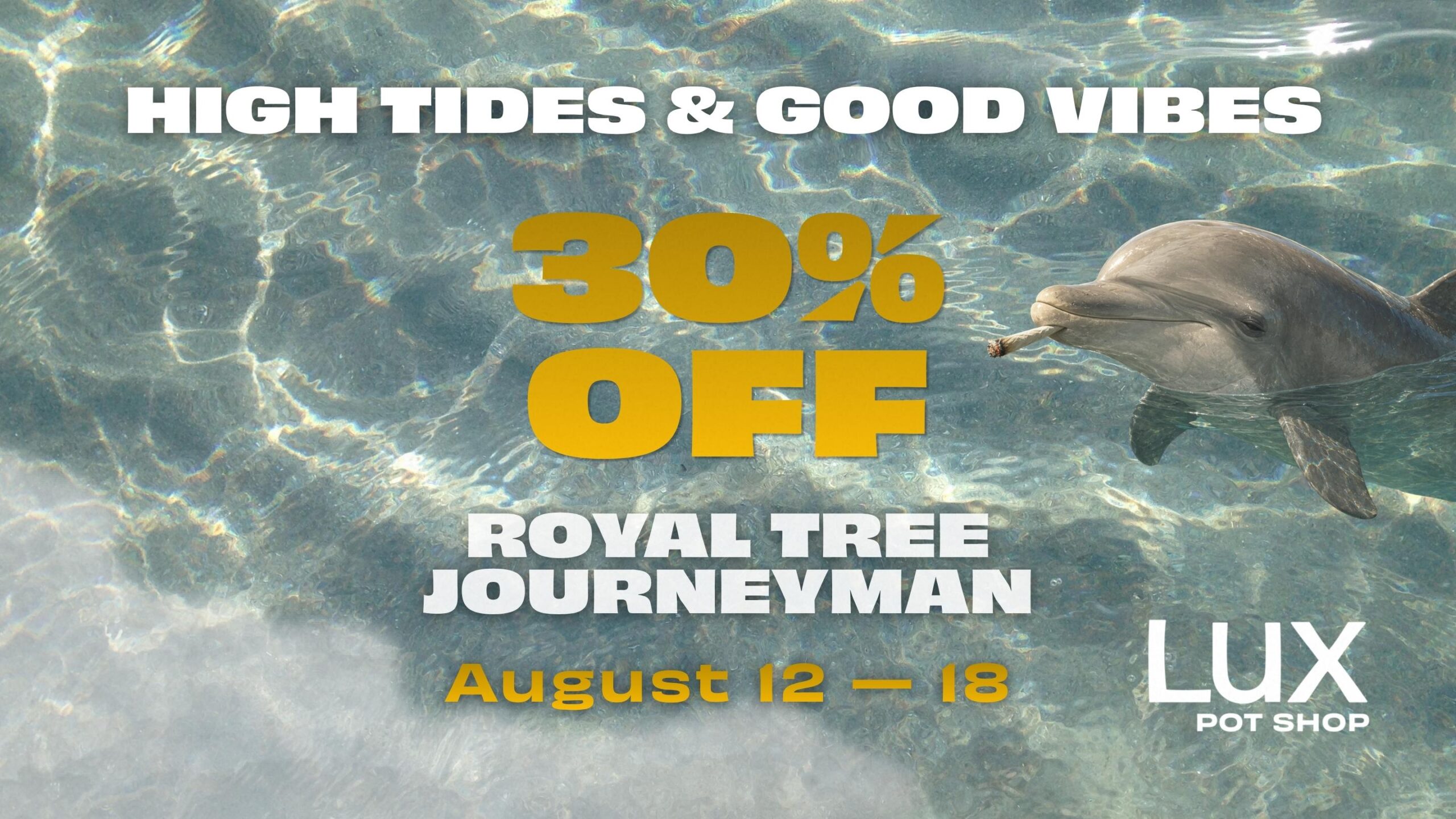 Cannabis sale at Lux Pot Shop Seattle! 30% OFF Royal Tree and Journeyman 8.12.26 - 8.18.26. Shop the sale in stores and online.
