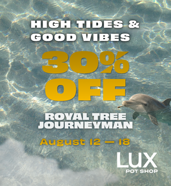 Cannabis sale at Lux Pot Shop Seattle! 30% OFF Royal Tree and Journeyman 8.12.26 - 8.18.26. Shop the sale in stores and online.