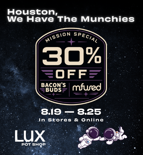 Cannabis sale at Lux Pot Shop Seattle. 30% off Bacon's Buds and Mfused, in stores and online 8.19.26-8.25.26