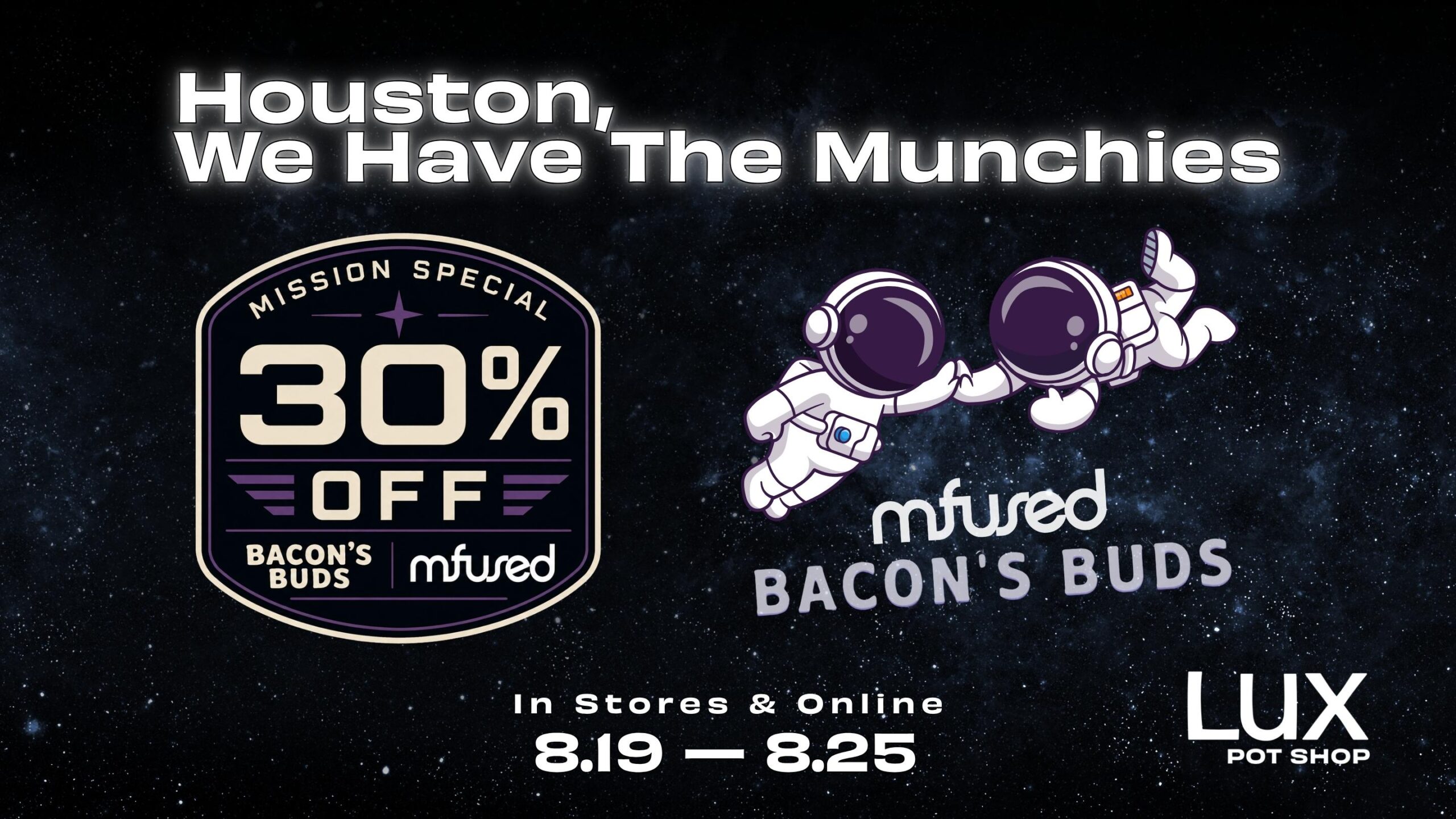 Cannabis sale at Lux Pot Shop Seattle. 30% off Bacon's Buds and Mfused, in stores and online 8.19.26-8.25.26