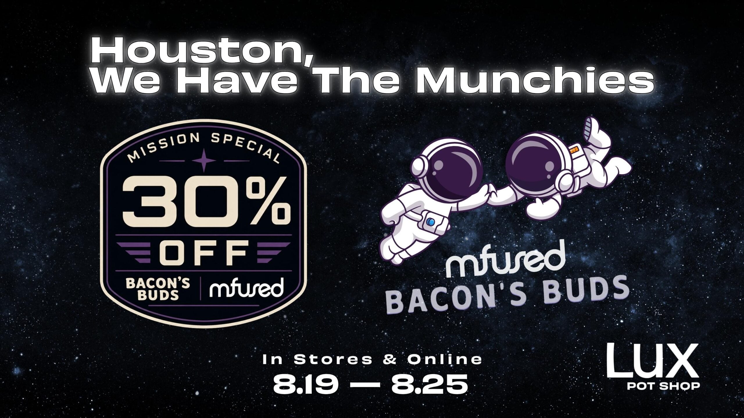 Cannabis sale at Lux Pot Shop Seattle. 30% off Bacon's Buds and Mfused, in stores and online 8.19.26-8.25.26