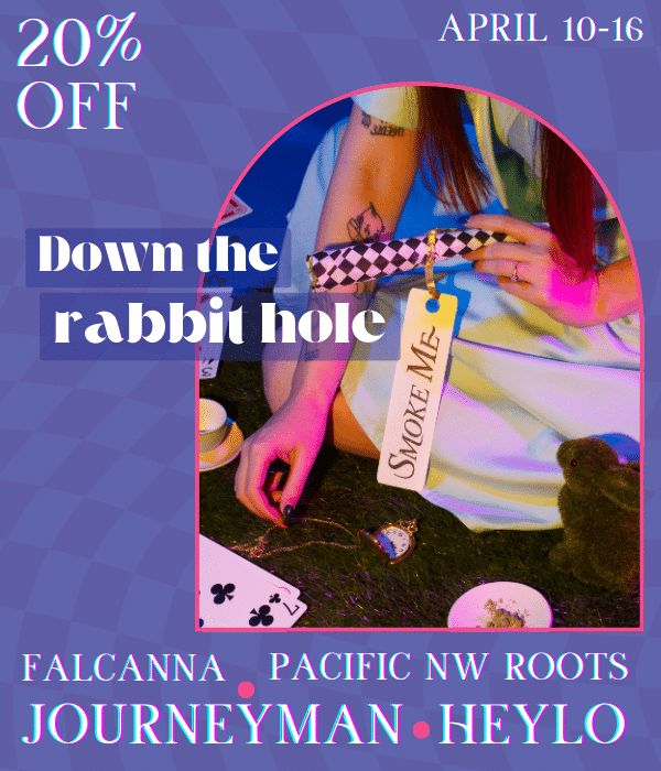 Down the rabbit hole: 20% off Pacific NW Roots, Falcanna, Heylo, and Journeyman, April 10th through 16th