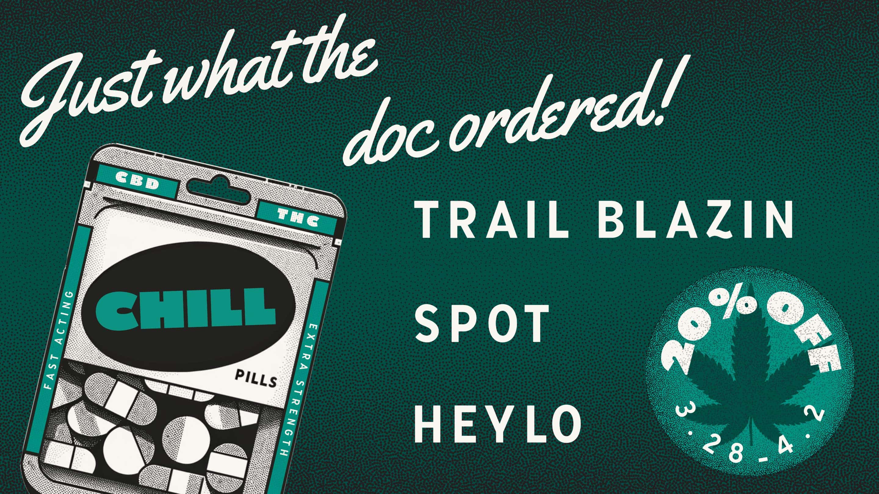 Take 20% off Trail Blazin, Spot, and Heylo now through April 2nd.